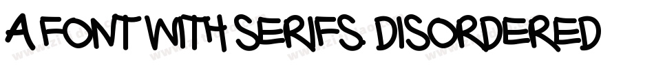 A Font with Serifs. Disordered字体转换